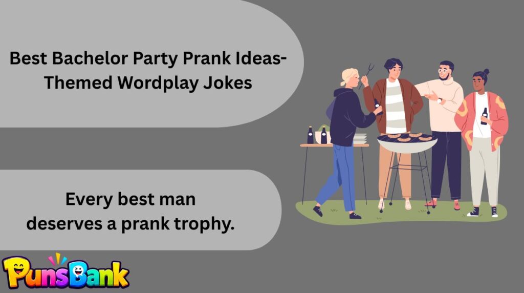 Best Bachelor Party Prank Ideas-Themed Wordplay Jokes