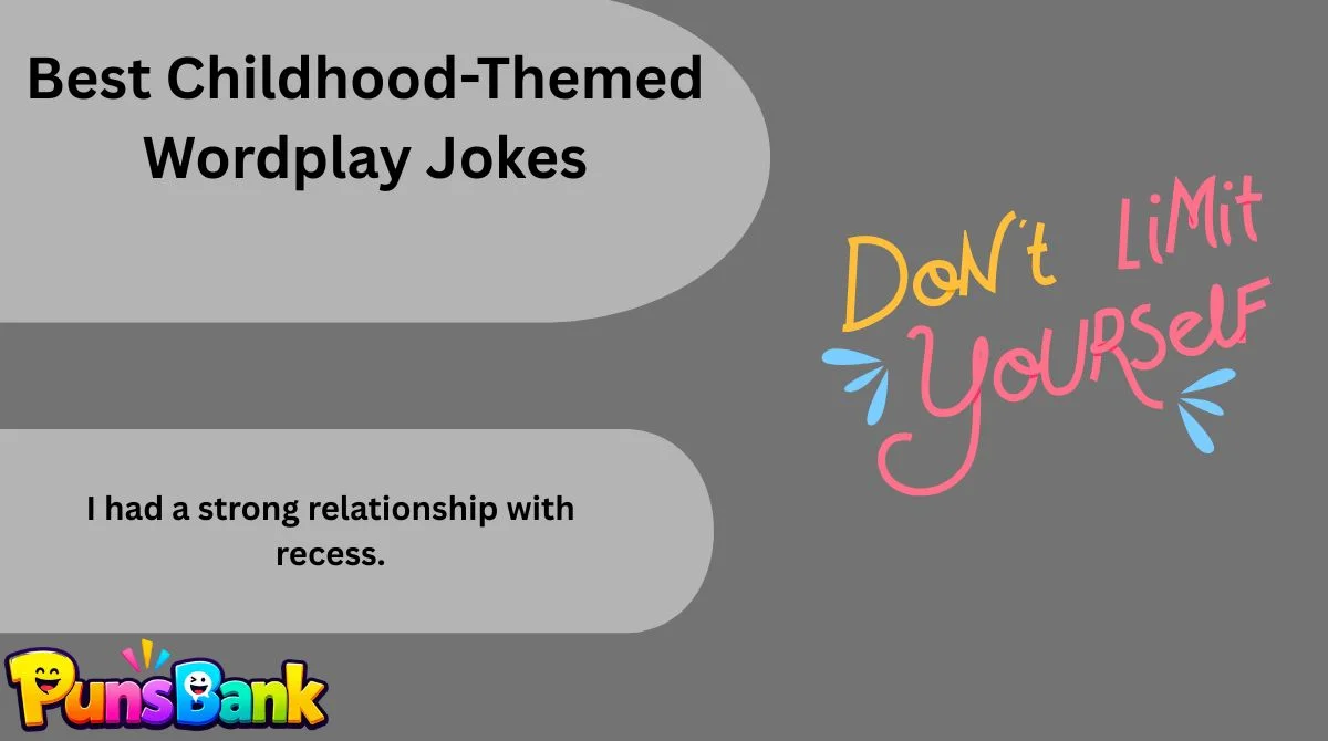 Best Childhood-Themed Wordplay Jokes