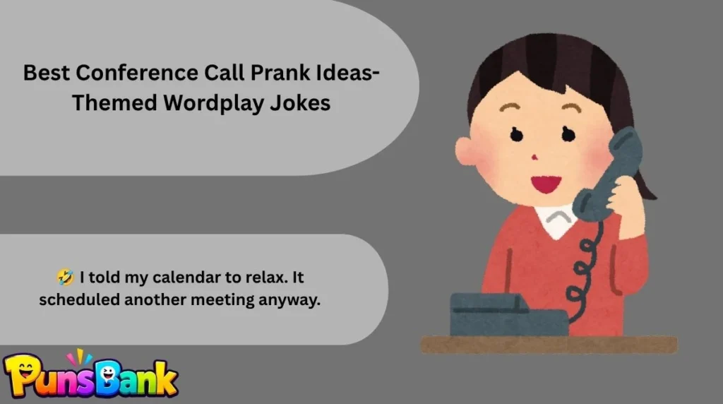 Best Conference Call Prank Ideas-Themed Wordplay Jokes