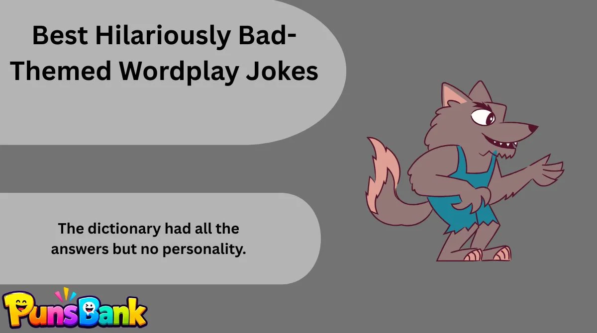 Best Hilariously Bad-Themed Wordplay Jokes