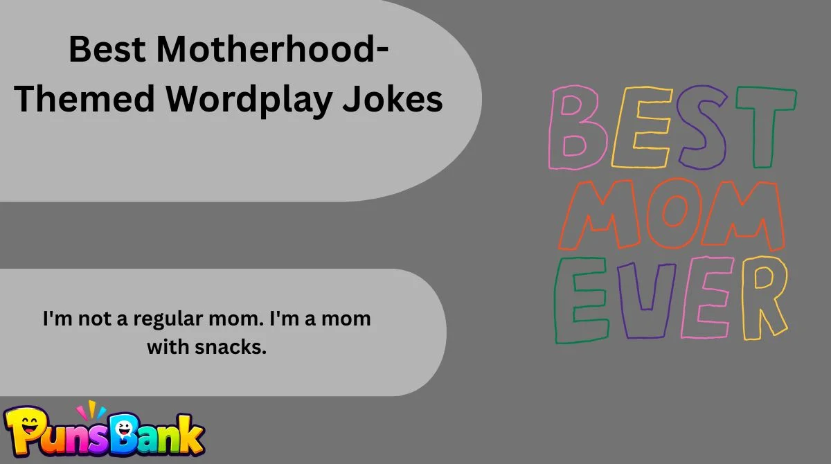 Best Motherhood-Themed Wordplay Jokes