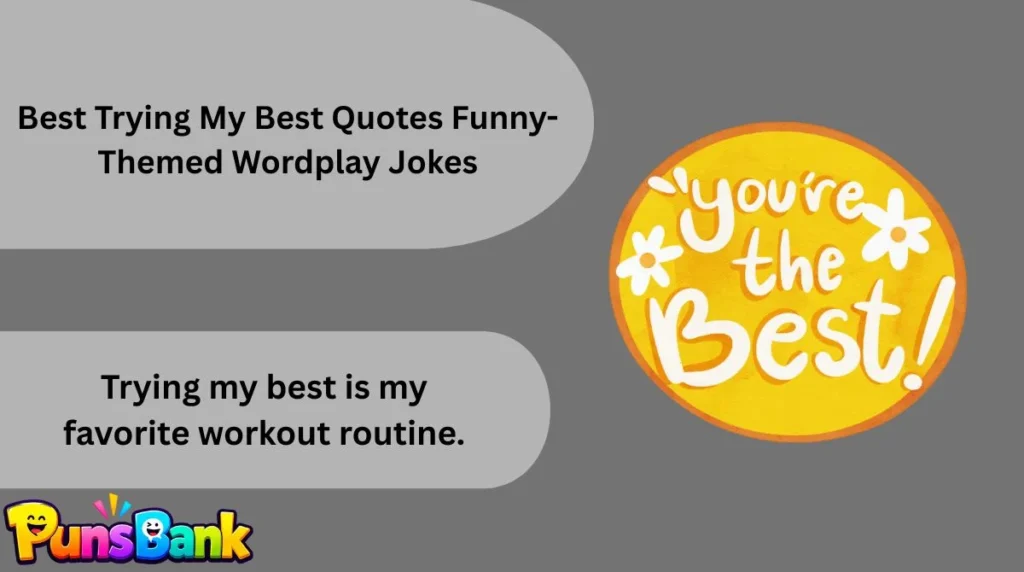 Best Trying My Best Quotes Funny-Themed Wordplay Jokes