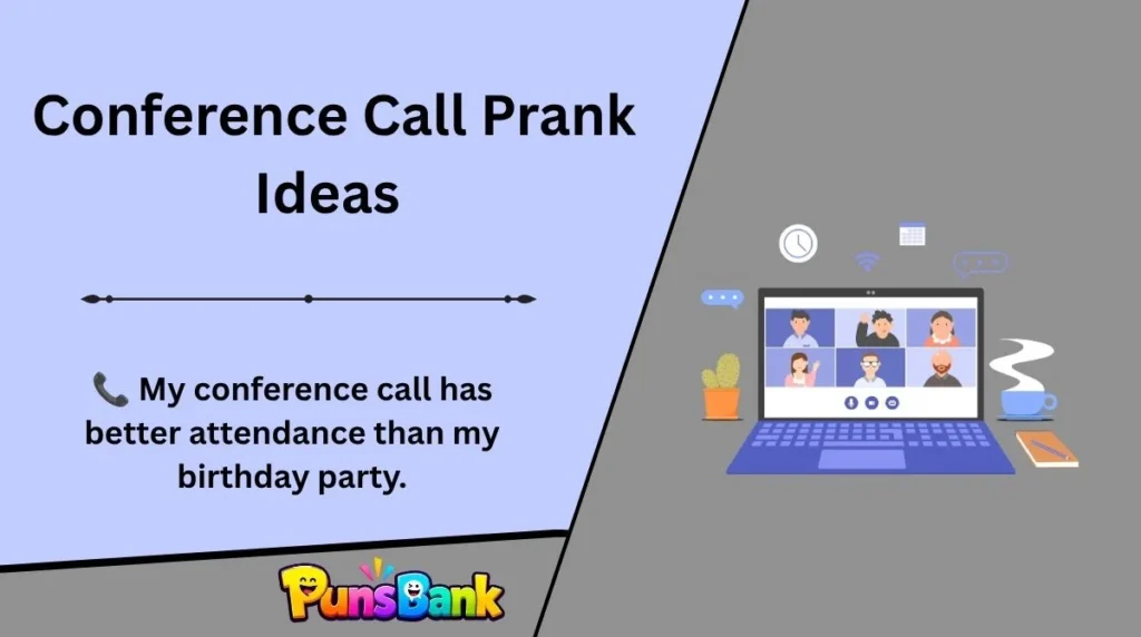 Conference Call Prank Ideas