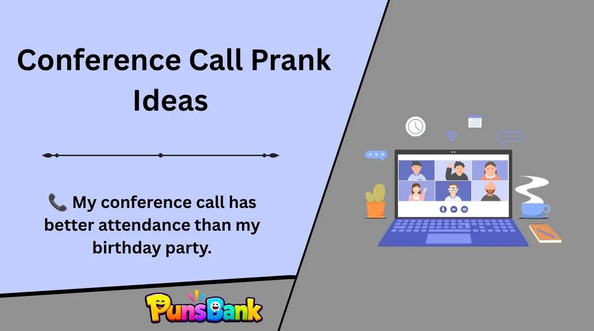 Conference Call Prank Ideas