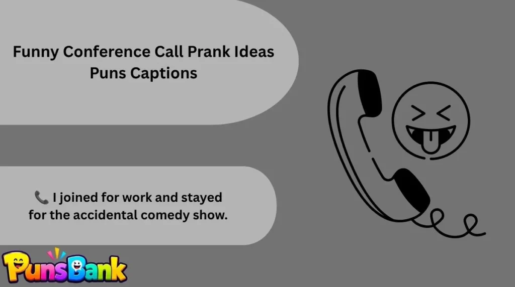 Funny Conference Call Prank Ideas Puns Captions