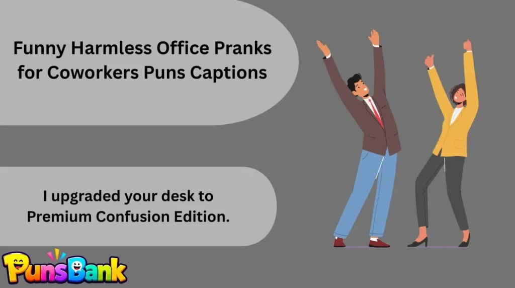Funny Harmless Office Pranks for Coworkers Puns Captions
