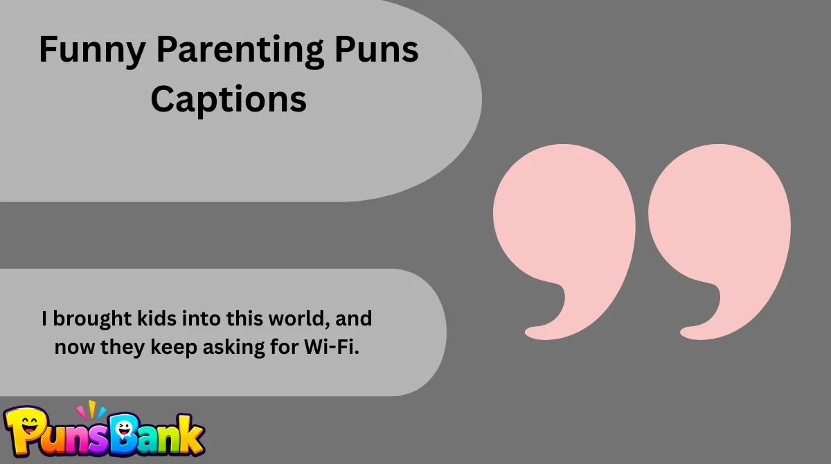 Funny Parenting Puns Captions