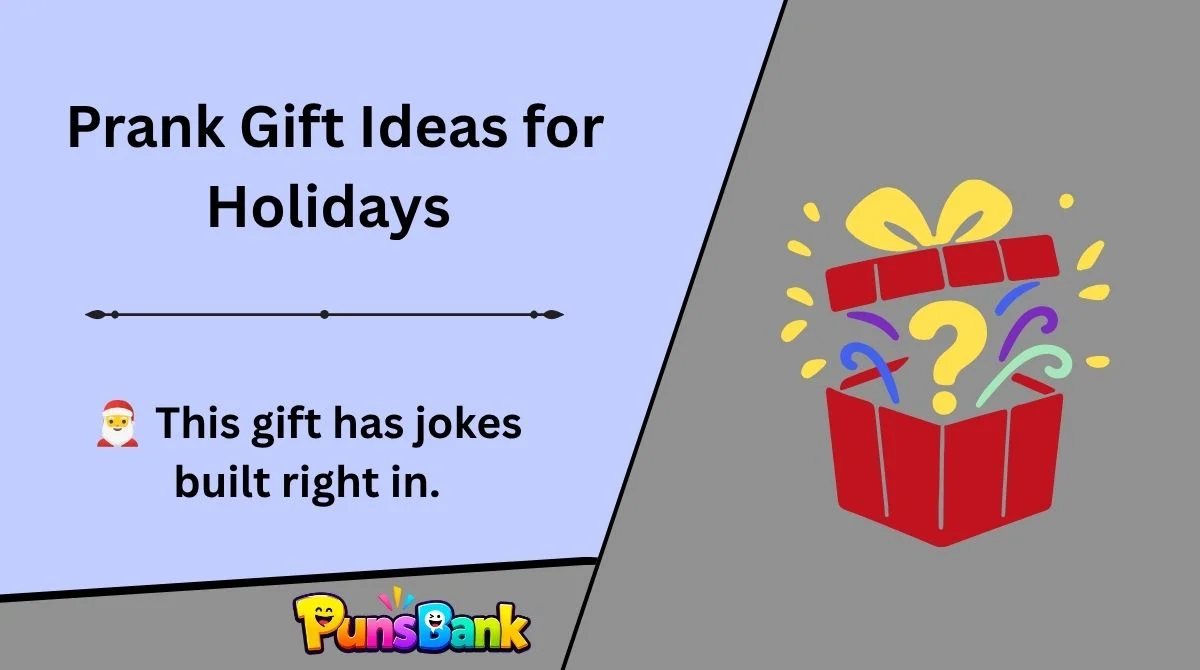 Prank Gift Ideas for Holidays