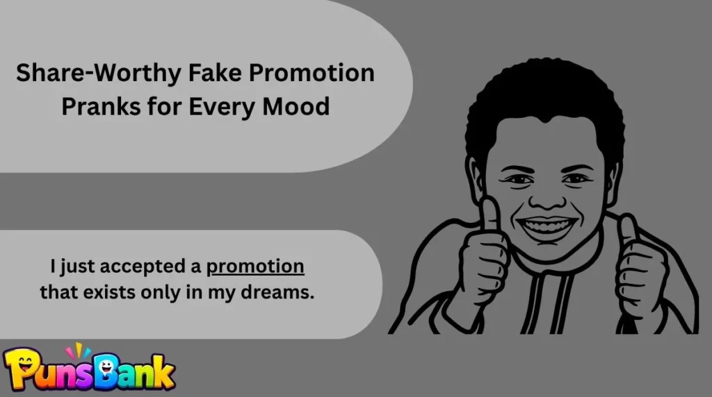 Share-Worthy Fake Promotion Pranks for Every Mood