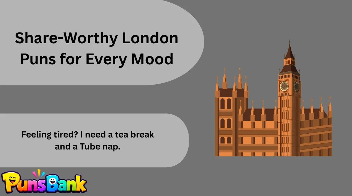 share-worthy-london-puns-for-every-mood