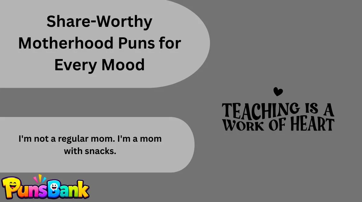 Share-Worthy Motherhood Puns for Every Mood