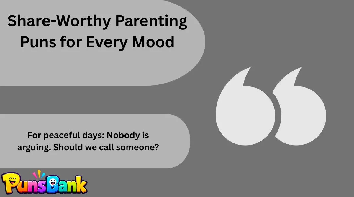 Share-Worthy Parenting Puns for Every Mood