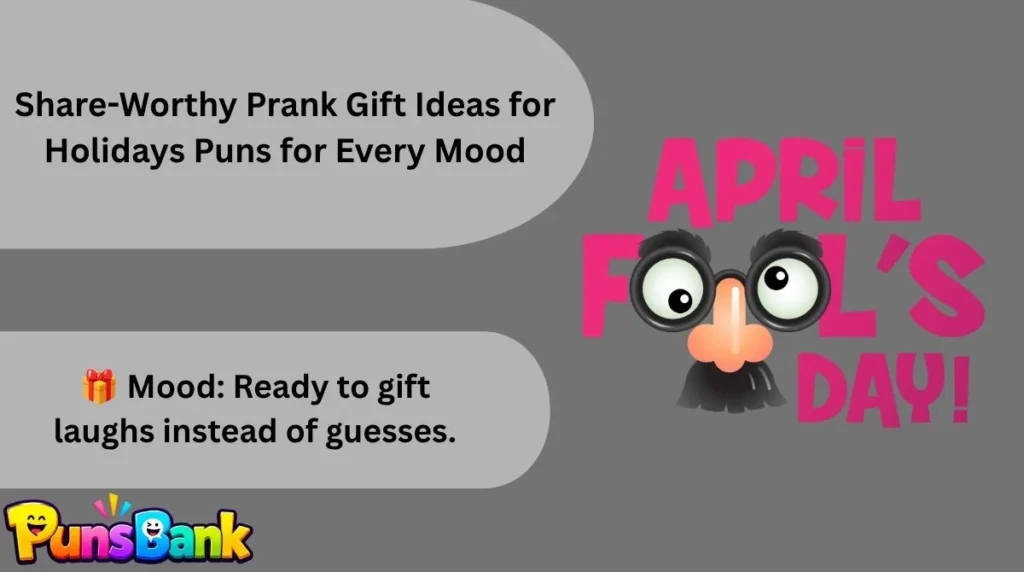 Share-Worthy Prank Gift Ideas for Holidays Puns for Every Mood