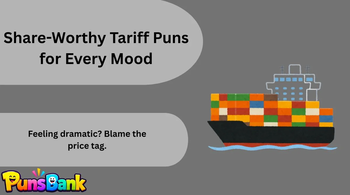 Share-Worthy Tariff Puns for Every Mood