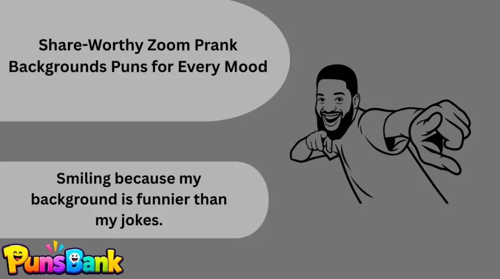 Share-Worthy Zoom Prank Backgrounds Puns for Every Mood