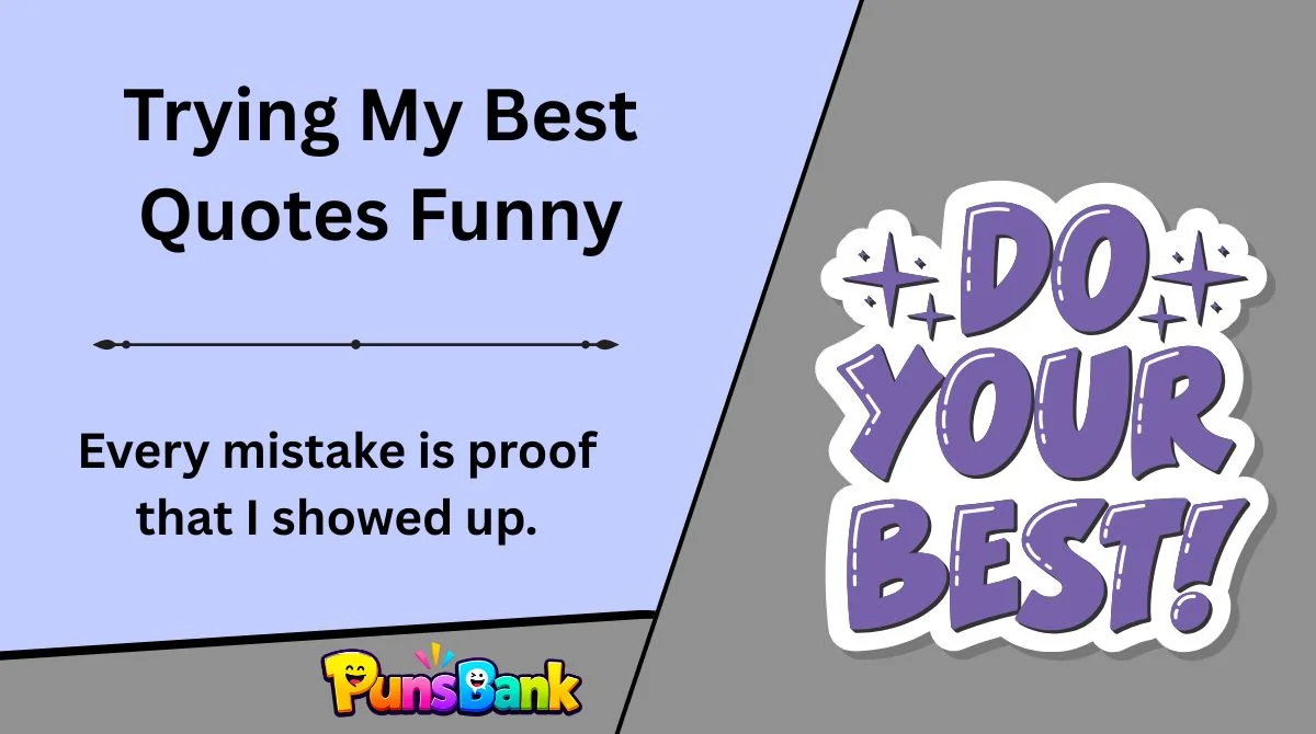 Trying My Best Quotes Funny