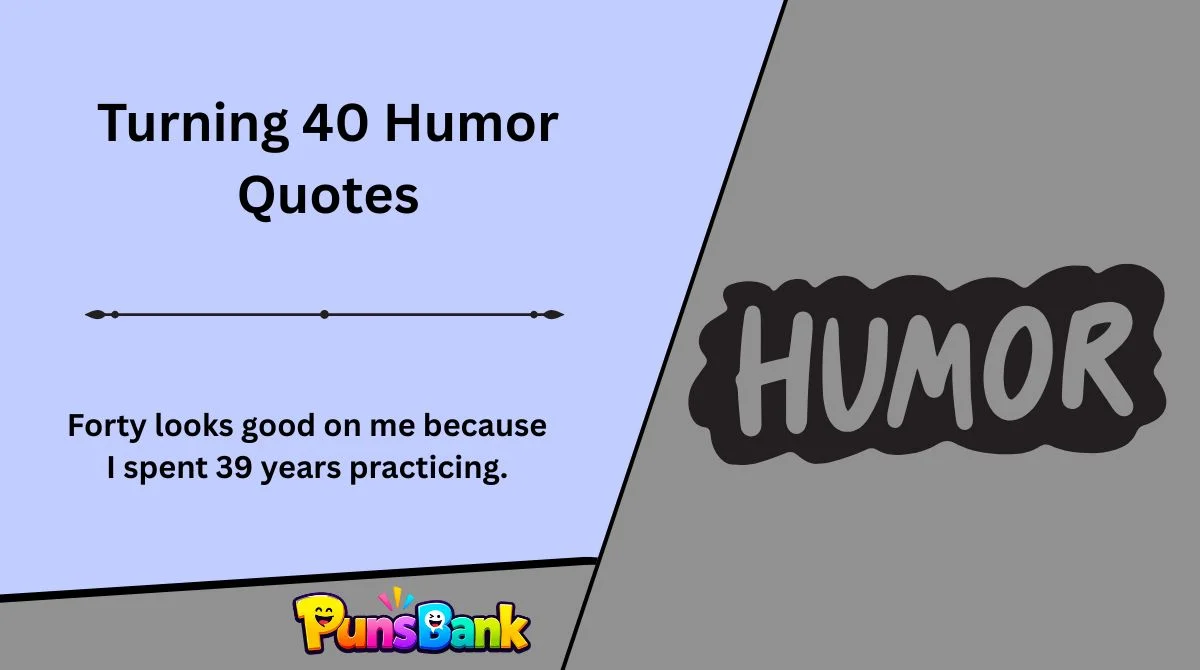 Turning 40 Humor Quotes