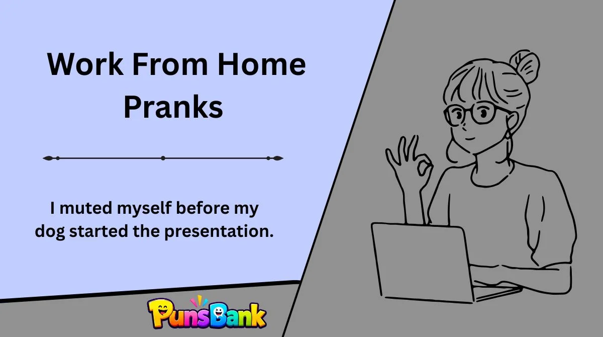 Work From Home Pranks