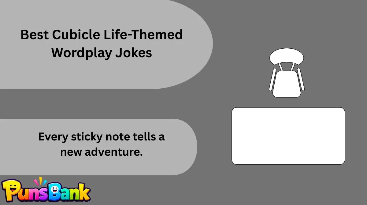 Best Cubicle Life-Themed Wordplay Jokes
