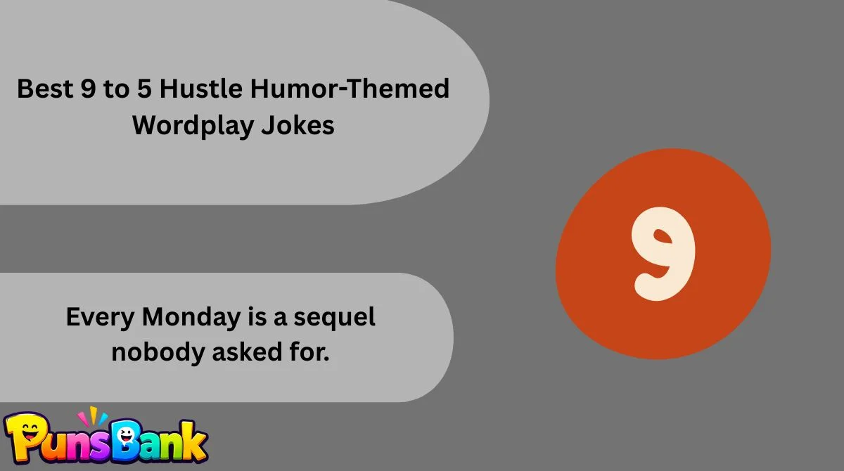 Best 9 to 5 Hustle Humor-Themed Wordplay Jokes