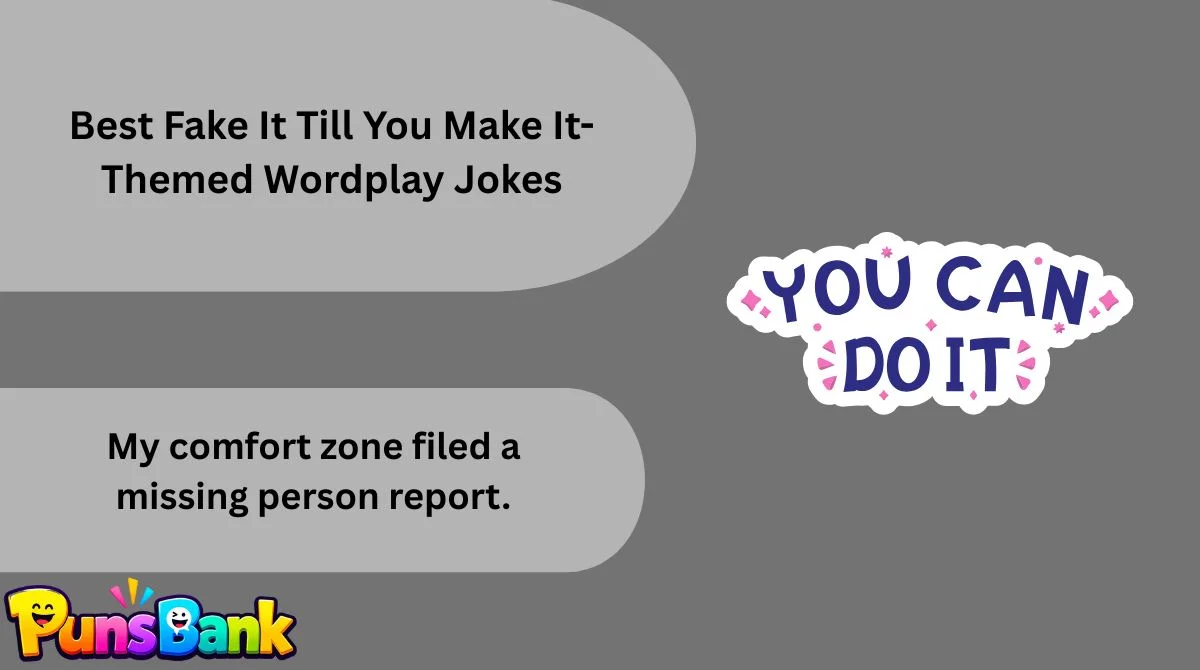 Best Fake It Till You Make It-Themed Wordplay Jokes