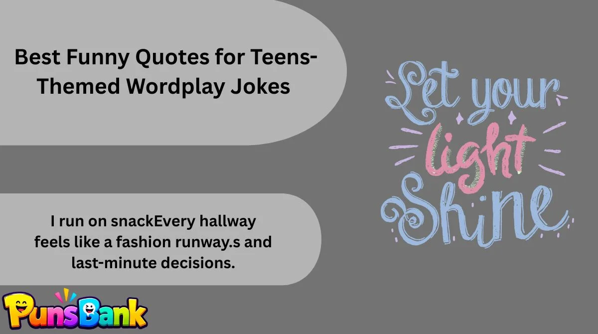   Best Funny Quotes for Teens-Themed Wordplay Jokes