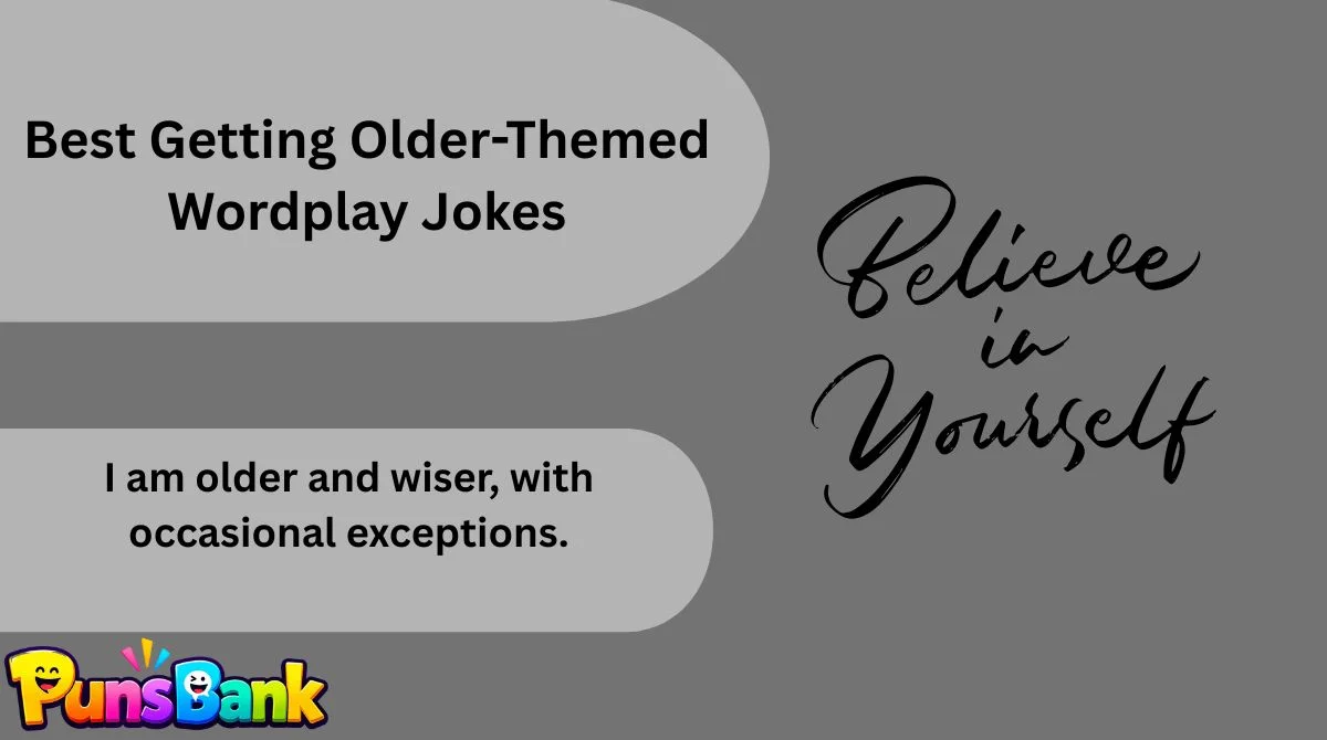 Best Getting Older-Themed Wordplay Jokes