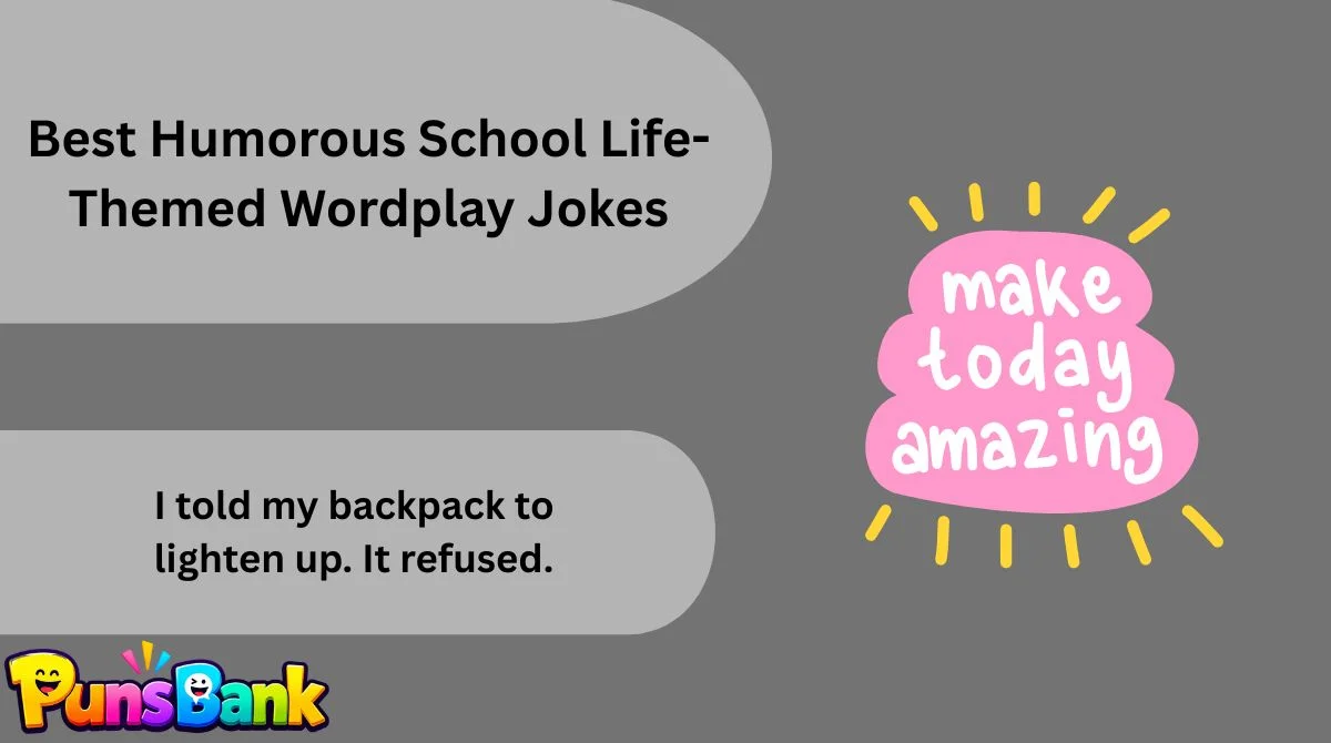 Best Humorous School Life-Themed Wordplay Jokes