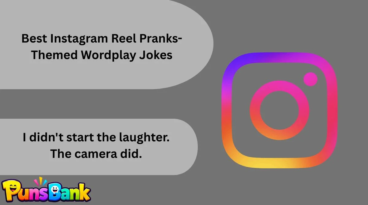 Best Instagram Reel Pranks-Themed Wordplay Jokes