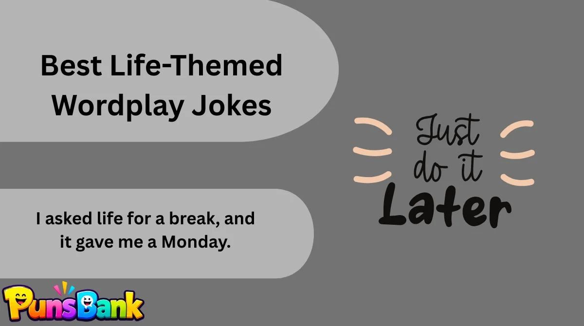 Best Life-Themed Wordplay Jokes