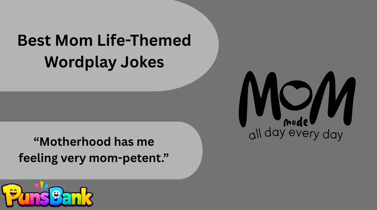 Best Mom Life-Themed Wordplay Jokes