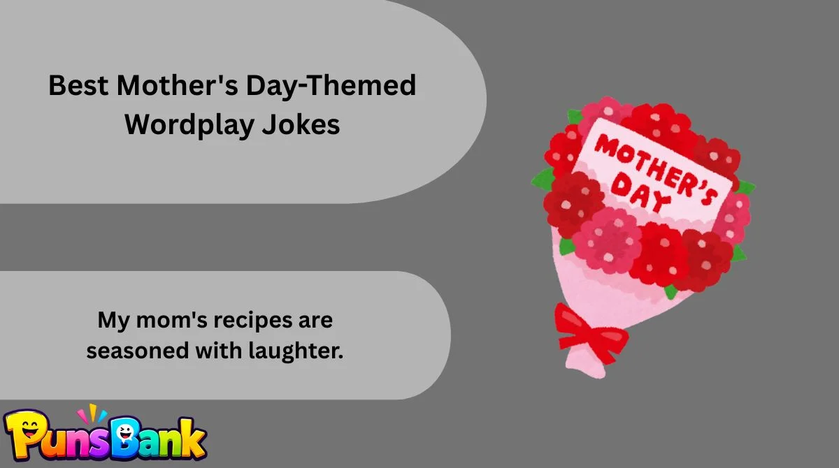 Best Mother's Day-Themed Wordplay Jokes