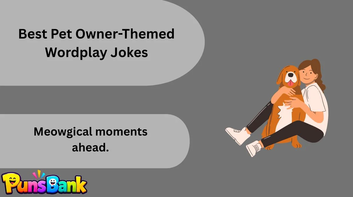 Best Pet Owner-Themed Wordplay Jokes