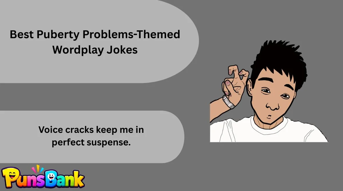 Best Puberty Problems-Themed Wordplay Jokes