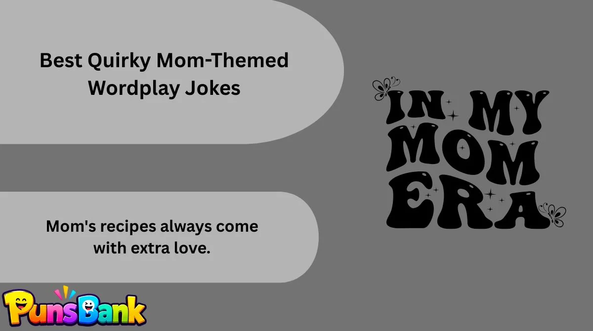 Best Quirky Mom-Themed Wordplay Jokes