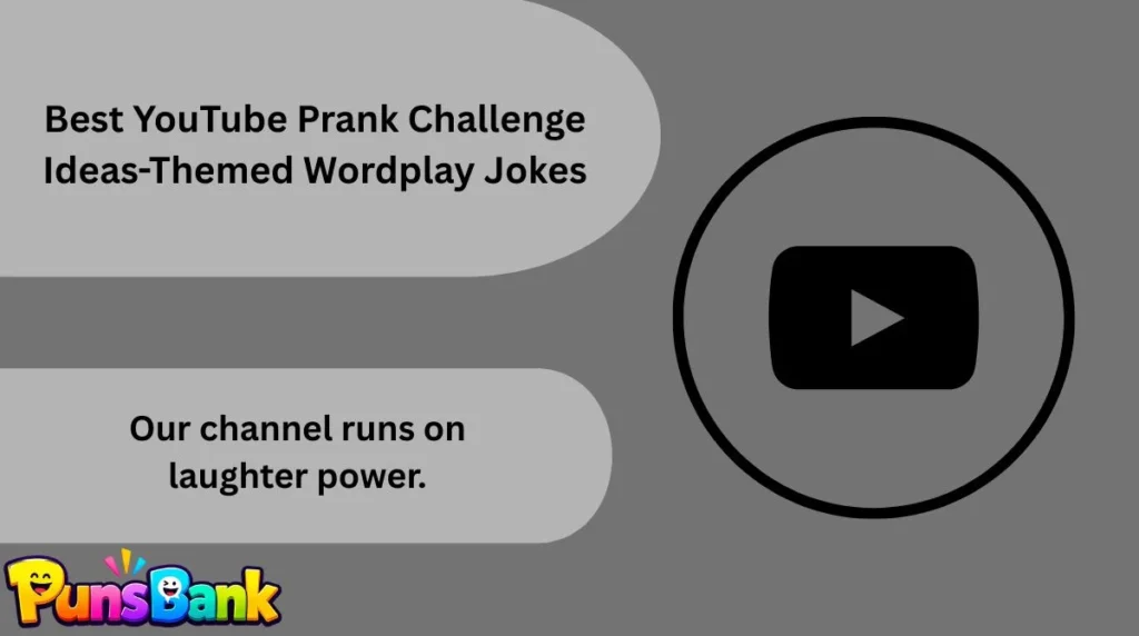 Best YouTube Prank Challenge Ideas-Themed Wordplay Jokes