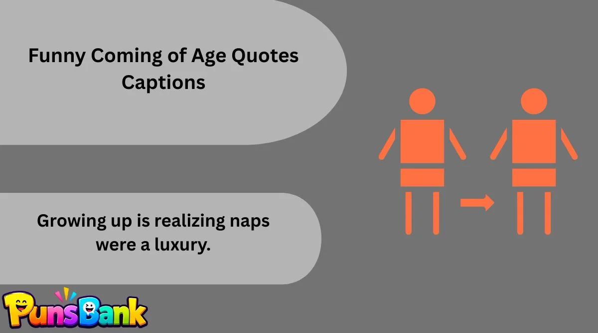 Funny Coming of Age Quotes Captions