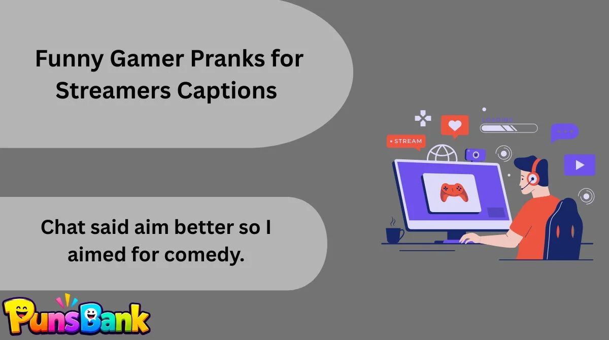   Funny Gamer Pranks for Streamers Captions
