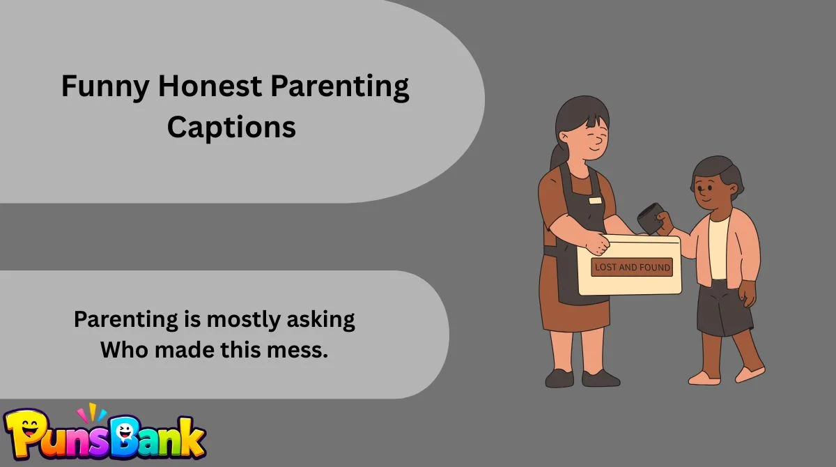   Funny Honest Parenting Captions