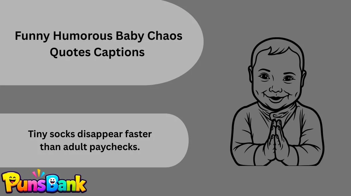   Funny Humorous Baby Chaos Quotes Captions
