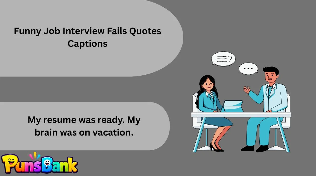 Funny Job Interview Fails Quotes Captions