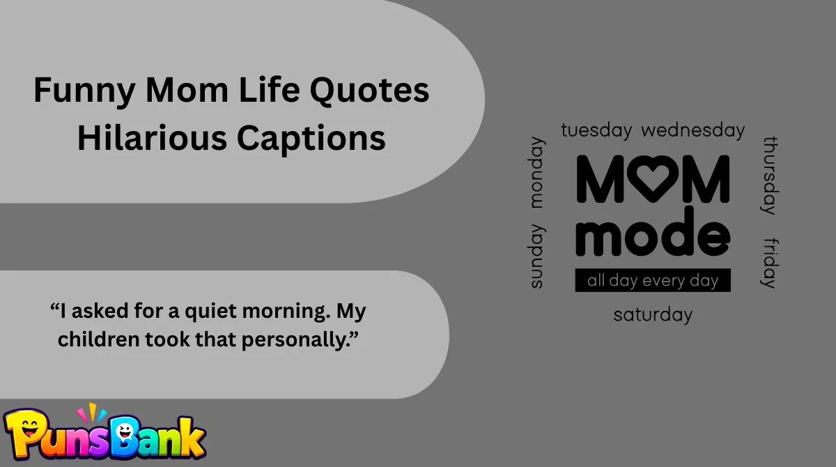 Funny Mom Life Quotes Hilarious Captions