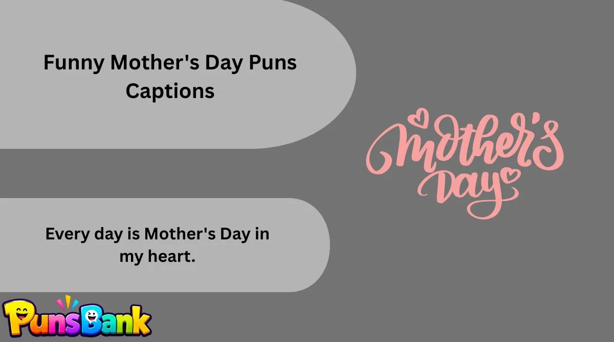 Funny Mother's Day Puns Captions