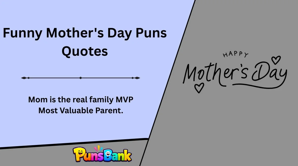 Funny Mother's Day Puns Quotes