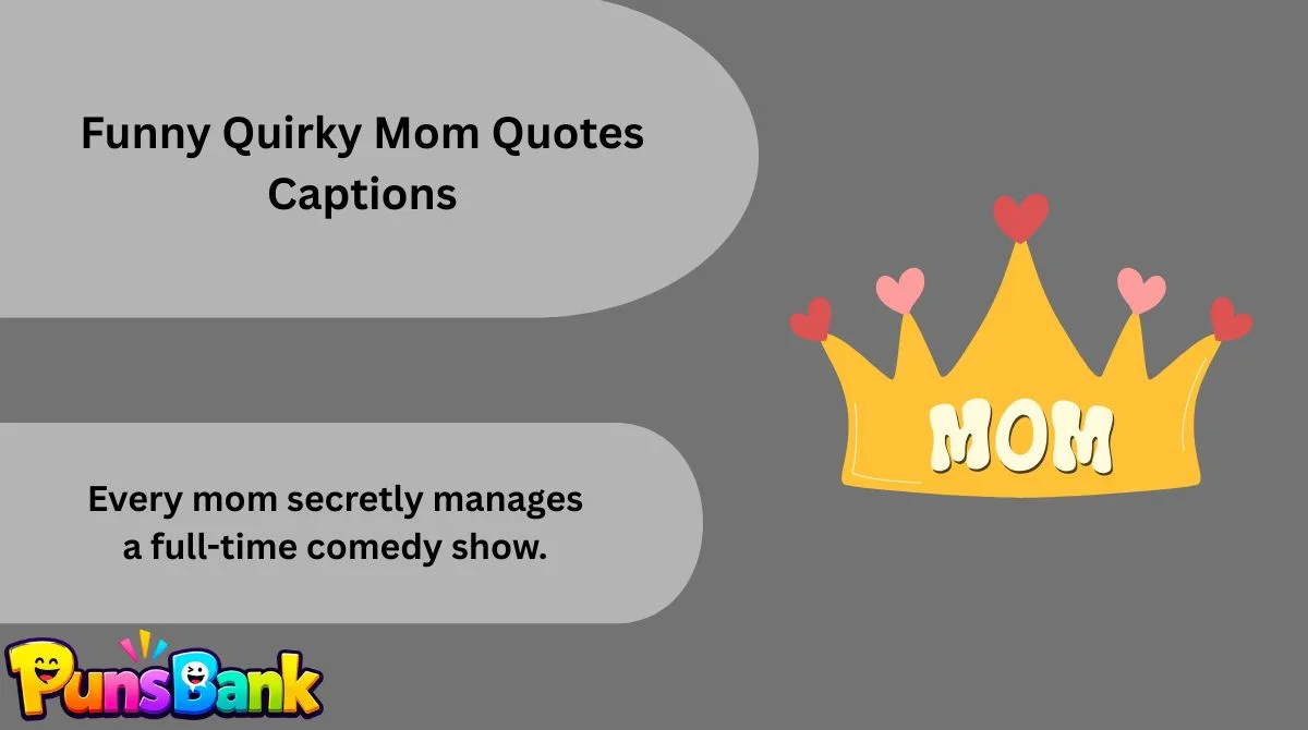 Funny Quirky Mom Quotes Captions