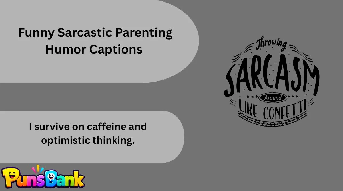  Funny Sarcastic Parenting Humor Captions