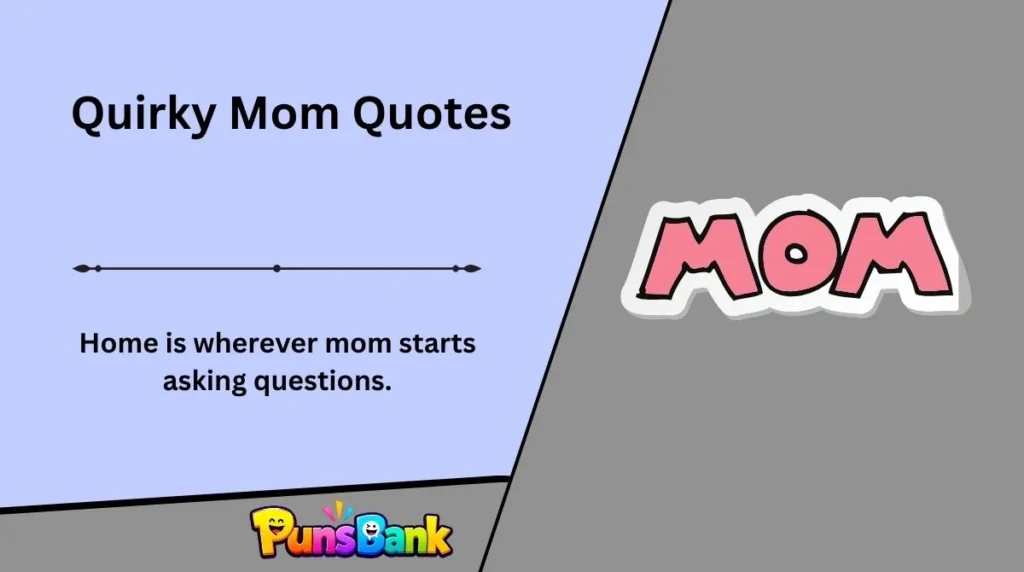 Quirky Mom Quotes
