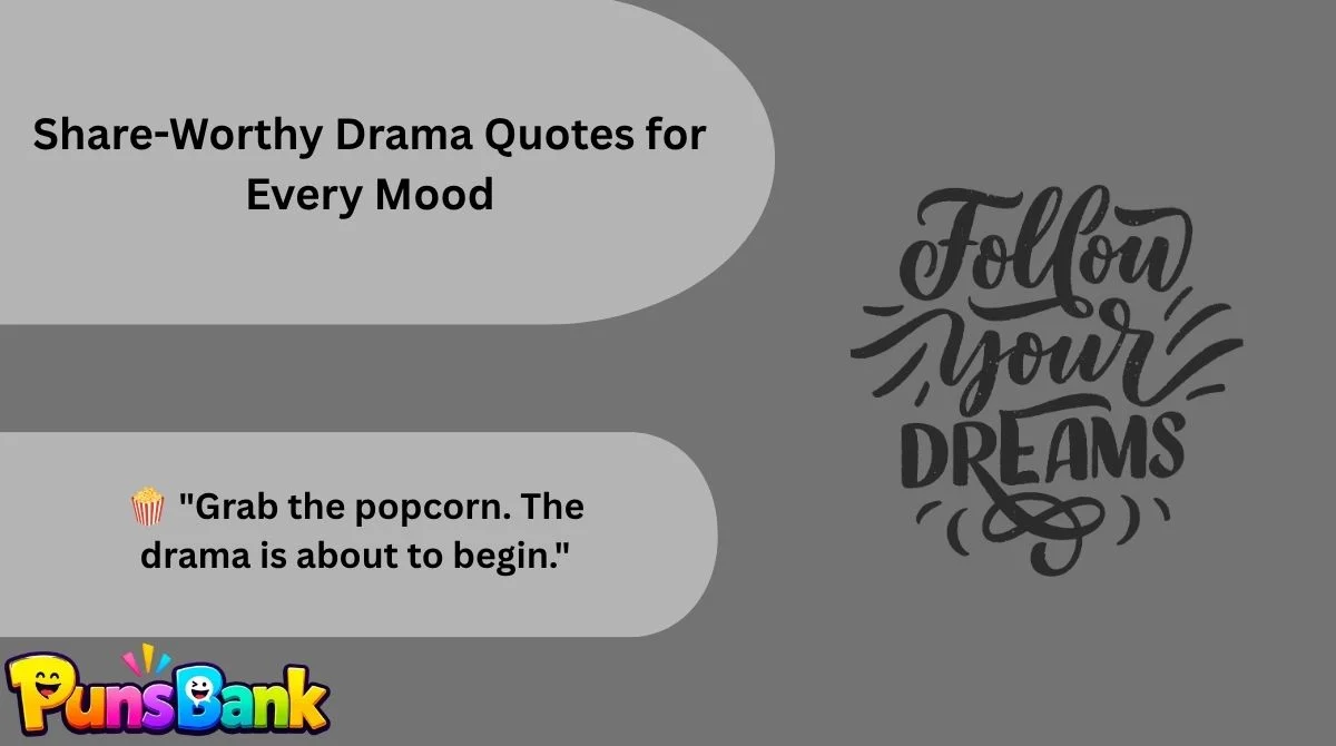 Share-Worthy Drama Quotes for Every Mood