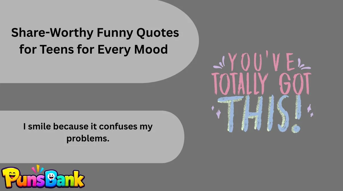  Share-Worthy Funny Quotes for Teens for Every Mood