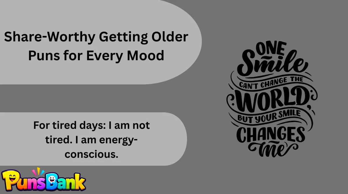 Share-Worthy Getting Older Puns for Every Mood